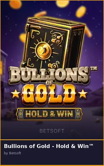Bullions of Gold - Hold   Win slot