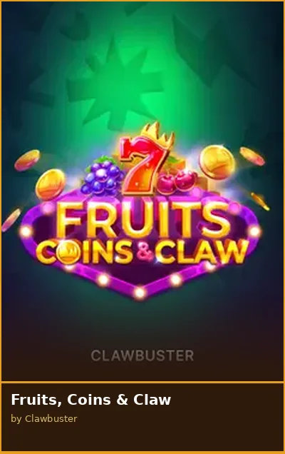 Fruits  Coins   Claw slot