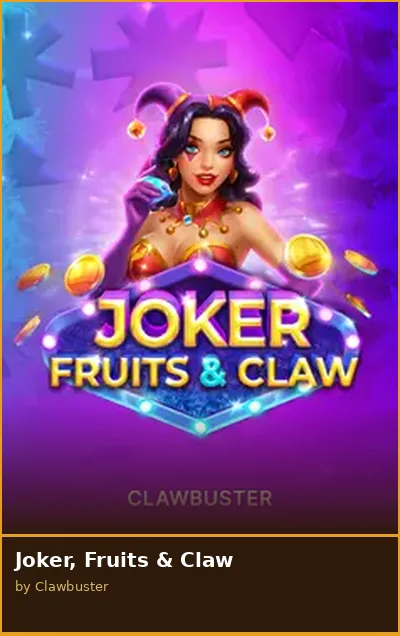 Joker  Fruits   Claw slot