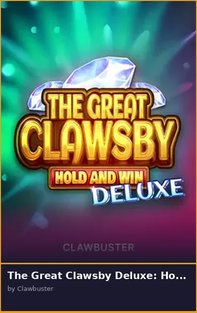 The Great Clawsby Deluxe  Hold and Win slot