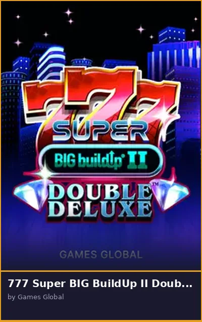 777 Super BIG BuildUp II Double Deluxe slot