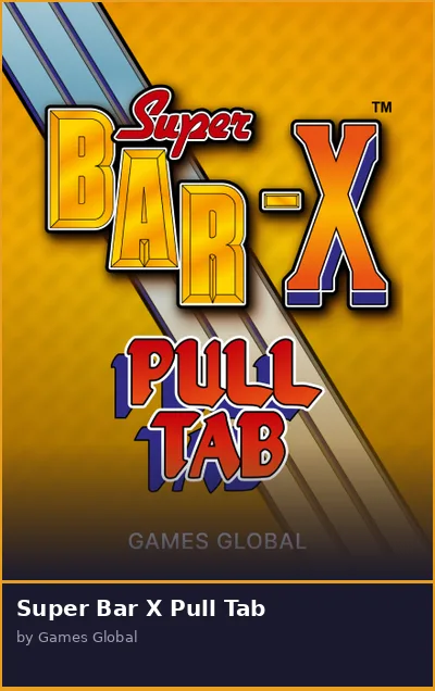 Super Bar X Pull Tab slot