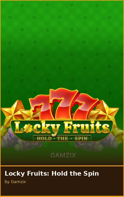 Locky Fruits  Hold the Spin slot