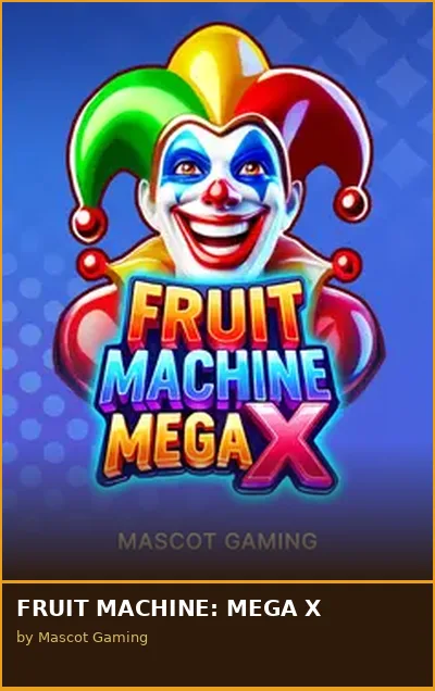 FRUIT MACHINE  MEGA X slot