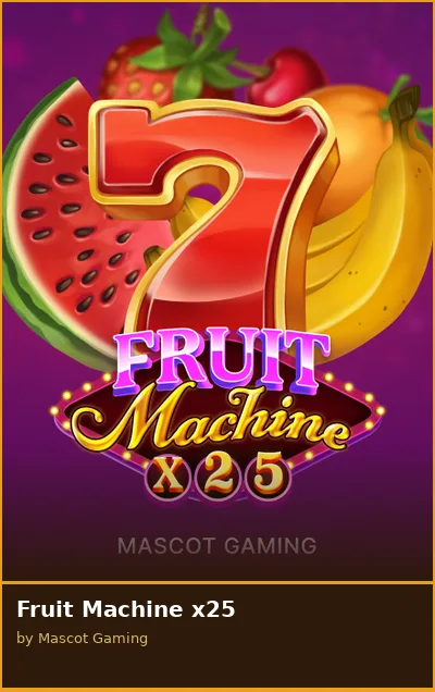Fruit Machine x25 slot