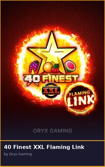 40 Finest XXL Flaming Link slot