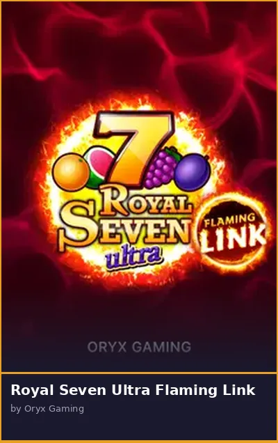 Royal Seven Ultra Flaming Link slot