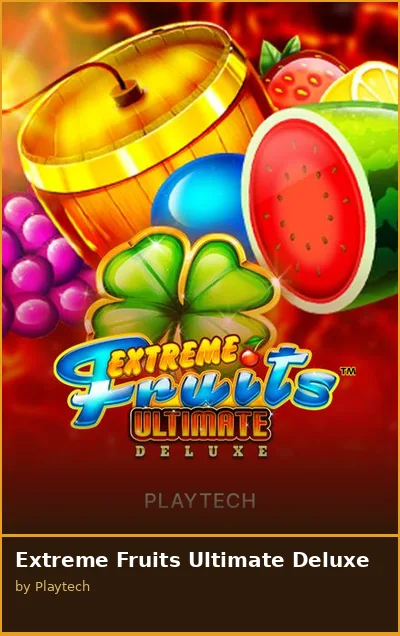 Extreme Fruits Ultimate Deluxe slot