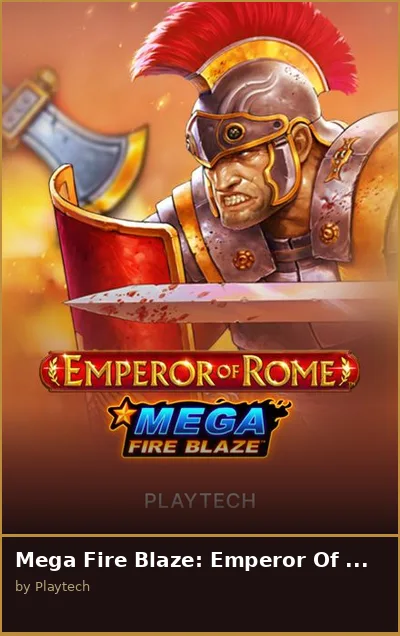 Mega Fire Blaze  Emperor Of Rome slot