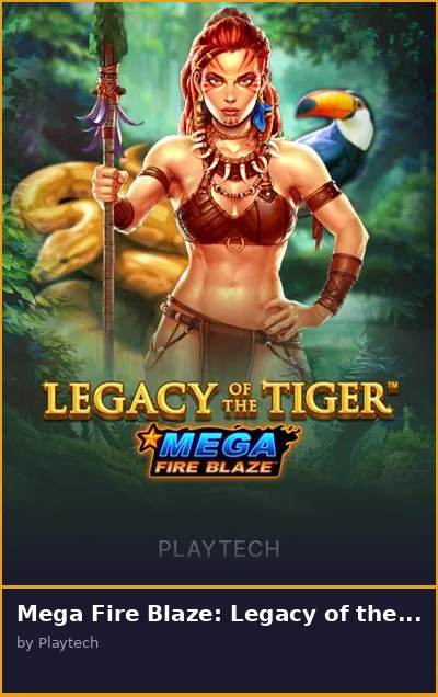 Mega Fire Blaze  Legacy of the Tiger slot