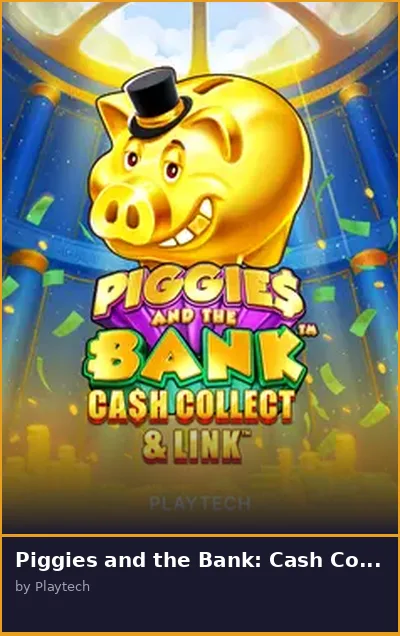 Piggies and the Bank  Cash Collect   Link slot