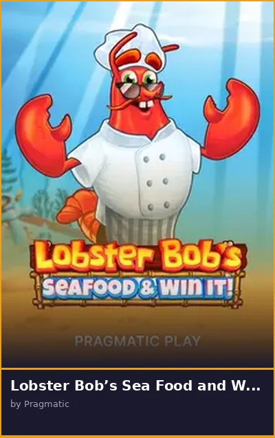 Lobster Bob s Sea Food and Win It slot