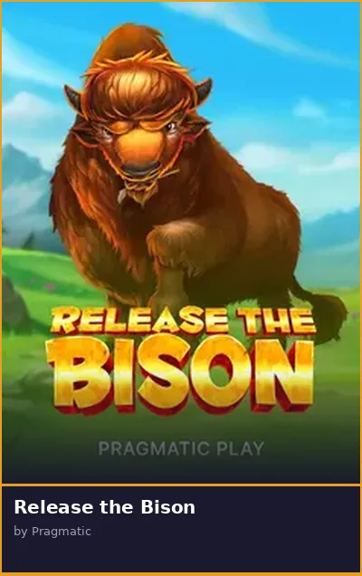 Release the Bison slot