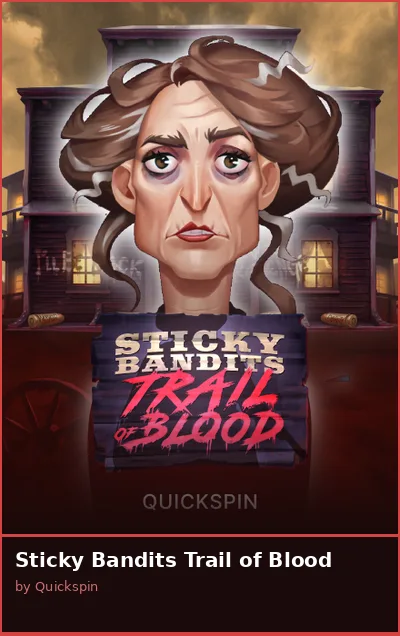 Sticky Bandits Trail of Blood slot