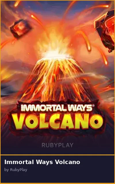 Immortal Ways Volcano slot