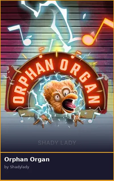 Orphan Organ slot