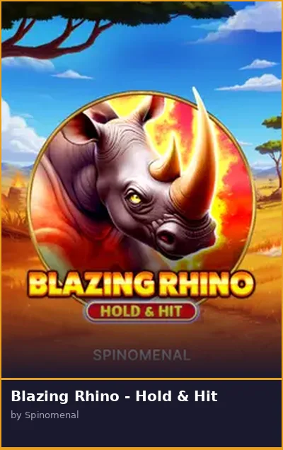 Blazing Rhino - Hold   Hit slot