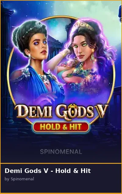 Demi Gods V - Hold   Hit slot