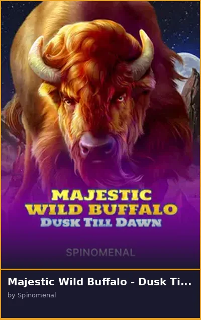 Majestic Wild Buffalo - Dusk Till Dawn slot