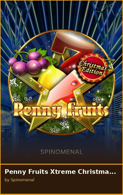Penny Fruits Xtreme Christmas Edition slot