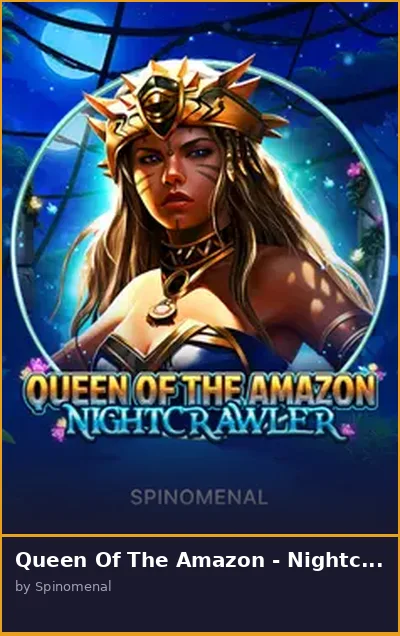 Queen Of The Amazon - Nightcrawler slot