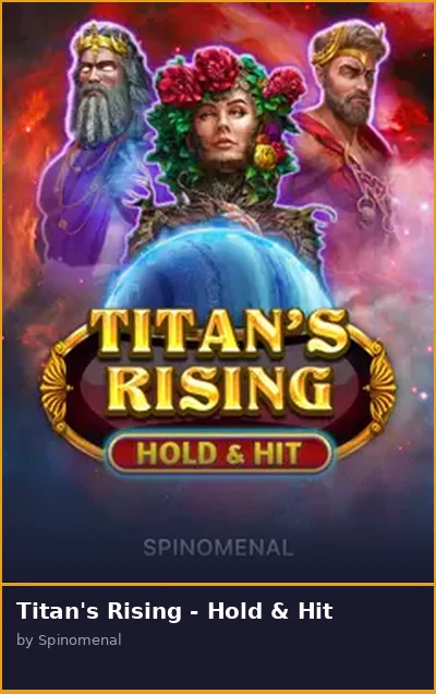 Titan s Rising - Hold   Hit slot